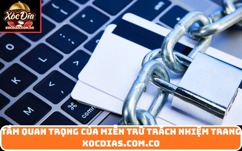 Tầm quan trọng của Miễn Trừ Trách Nhiệm trang xocdias.com.co