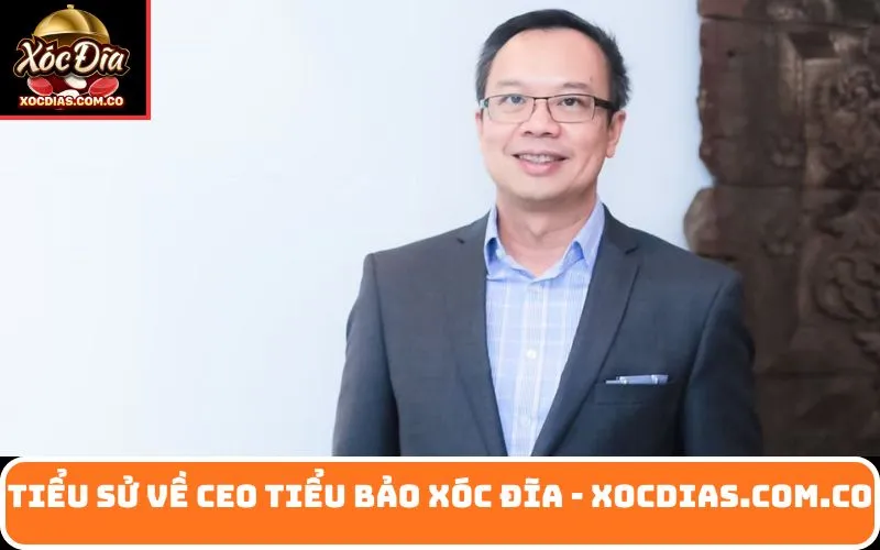 Tiểu sử về CEO Tiểu Bảo Xóc Đĩa - xocdias.com.co