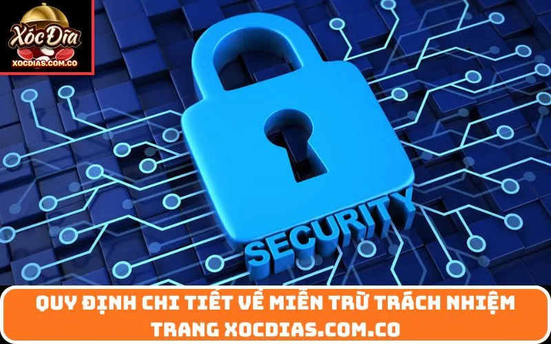 Quy định chi tiết về Miễn Trừ Trách Nhiệm trang xocdias.com.co