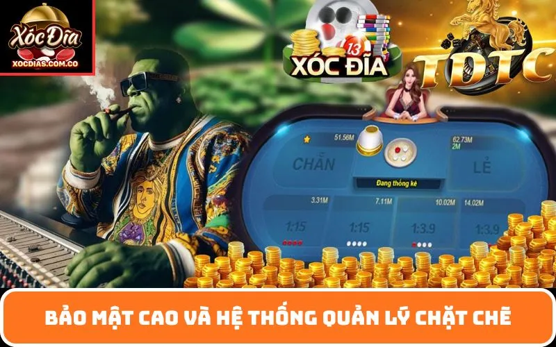 Bảo mật cao và hệ thống quản lý chặt chẽ