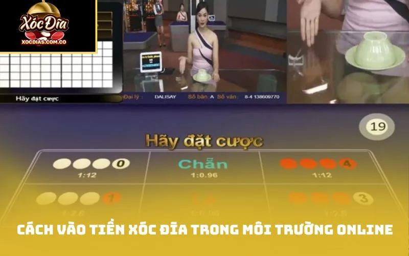Cách vào tiền xóc đĩa trong môi trường online