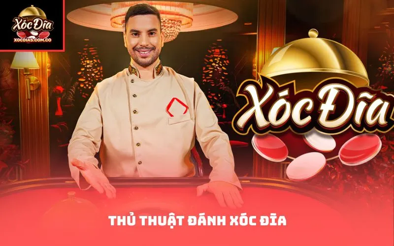 thủ thuật đánh xóc đĩa