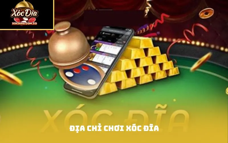 Địa chỉ chơi xóc đĩa